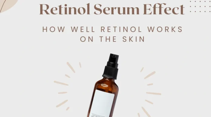 Retinol Serum Effect: How Well Retinol Works on The Skin Retinol Serum Effect